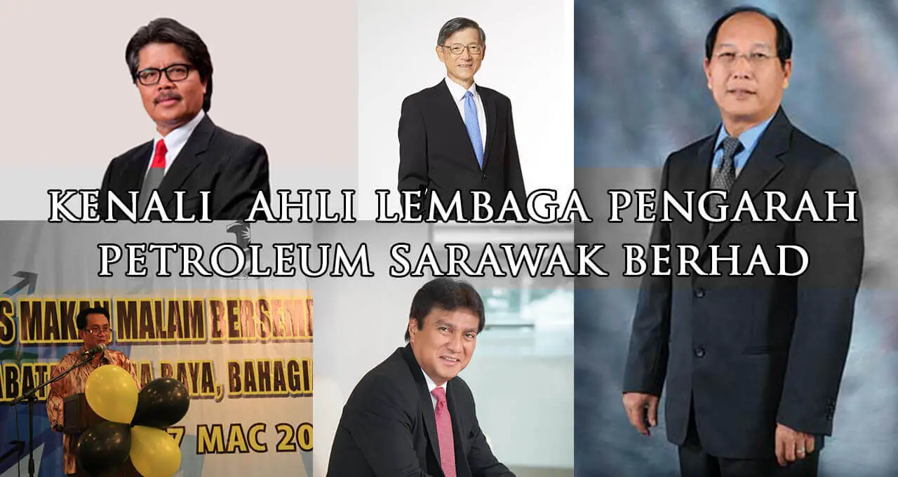 Kenali 5 Ahli Lembaga Pengarah Petroleum Sarawak Berhad